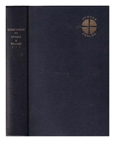 WATSON, RICHARD. TRICKETT, KENNETH. GOLDHAWK, NORMAN P Companion to Hymns and Ps