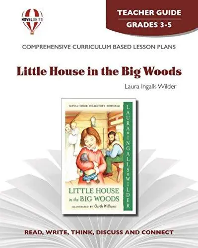 LITTLE HOUSE IN THE BIG WOODS - TEACHER GUIDE BY NOVEL By Novel Units BRAND NEW