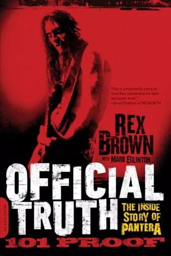 Official Truth, 101 Proof: The Inside Story of Pantera by Rex Brown