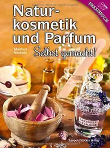 Naturkosmetik und Parfum: Selbst gemacht! von Neuho... | Buch | Zustand sehr gut