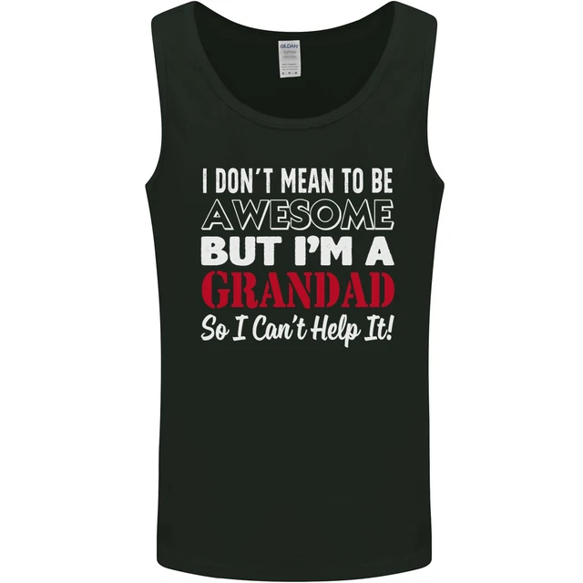 I Dont Mean to Be but Im a Grandad Mens Vest Tank Top