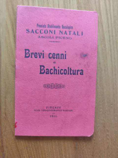 Libro/manuale Cenni di bachicultura anno 1911 Sacconi Natali Ascoli Piceno...