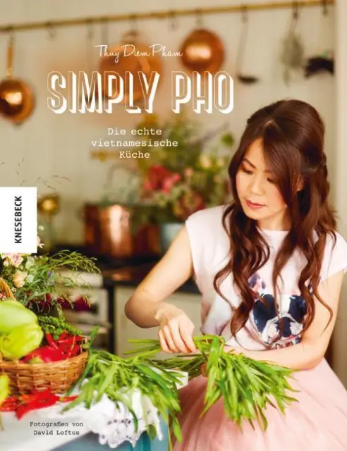 Simply Pho Die echte vietnamesische Küche Thuy Diem Pham Buch 240 S. Deutsch