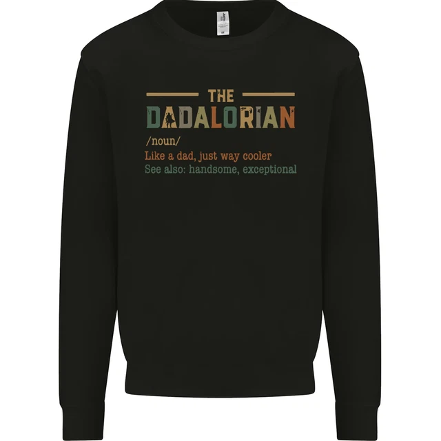 Fathers Day Dadalorian Funny Dad Daddy Mens Sweatshirt Jumper