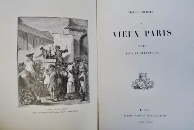 Paris FOURNEL Le Vieux Paris. Fêtes, Jeux et Spectacles 1887