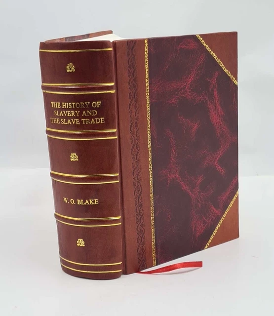 THE HISTORY OF slavery and the slave trade ancient and modern by ...