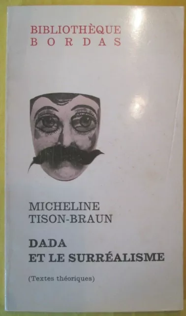 Micheline Tison-Braun - Dada et le surréalisme  - Bibliothèque Bordas