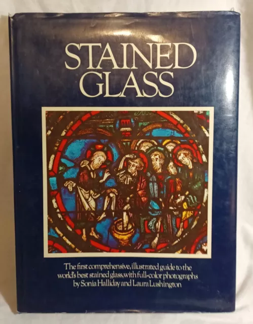 Stained Glass Sonia Halliday L. Lushington 1976 1st Comprehensive Guide 206 pg