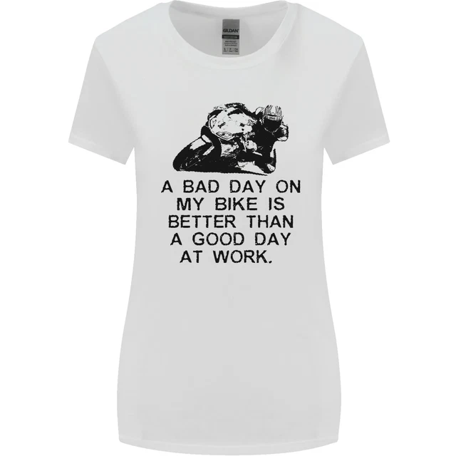 A Bad Day on My Bike Motorcycle Biker Womens Wider Cut T-Shirt