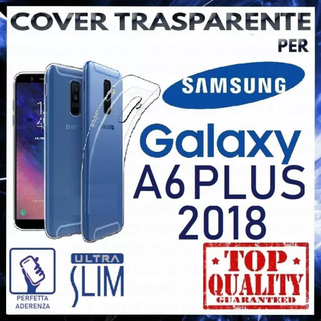 COVER TRASPARENTE per SAMSUNG GALAXY A6+ PLUS 2018 SM-A605 Custodia Silicone TPU
