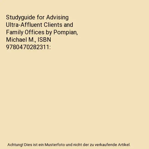 Studyguide for Advising Ultra-Affluent Clients and Family Offices by Pompian, Mi