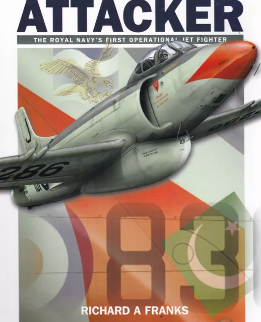Attacker: The Royal Navy's First Operational Jet Fighter Plane Aircraft New Book