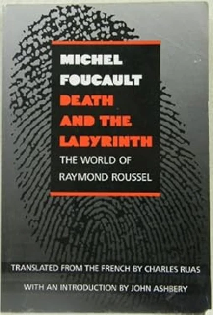 DEATH AND THE Labyrinth : The World of Raymond Roussel Michel Fou