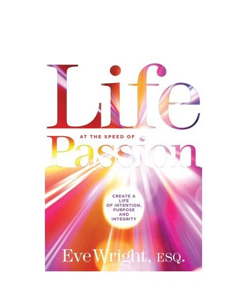 LIFE AT THE Speed of Passion: Create a Life of Intention, Purpose, and ...