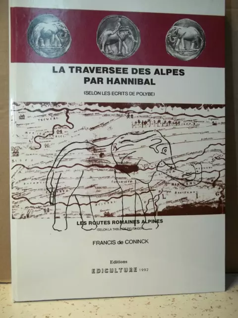 De Coninck.  LA TRAVERSÉE DES ALPES PAR HANNIBAL ( selon LES ÉCRITS DE POLYBE ).