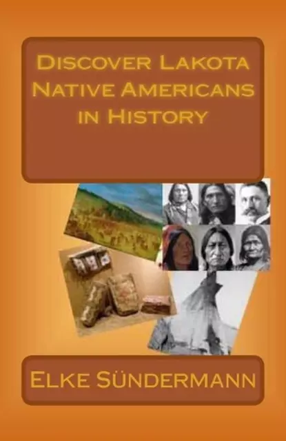 DISCOVER LAKOTA NATIVE Americans in History: Big Picture and Key Facts ...