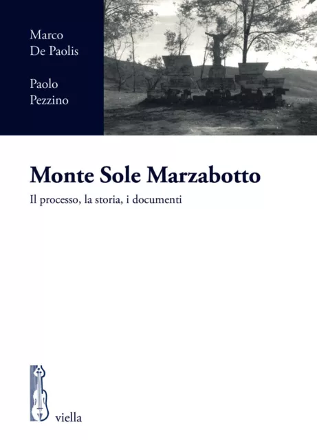 Libri De Paolis Marco / Paolo Pezzino - Monte Sole Marzabotto. Il Processo, La S