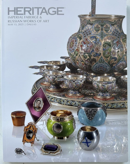 HERITAGE AUCTION CATALOG 2025 May 13 Imperial Faberge Russian Works of