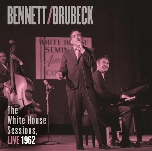 Tony Bennett - Bennett and Brubeck: The White House Sessions, Live 1962 [New CD]