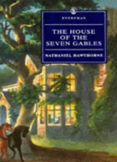 Hawthorne : House Of Seven Gables (Everyman) By Nathaniel Hawthorne