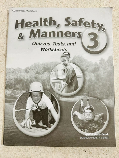 HEALTH SAFETY & Manners 3, Quizzes Tests & Worksheets, A Beka Science