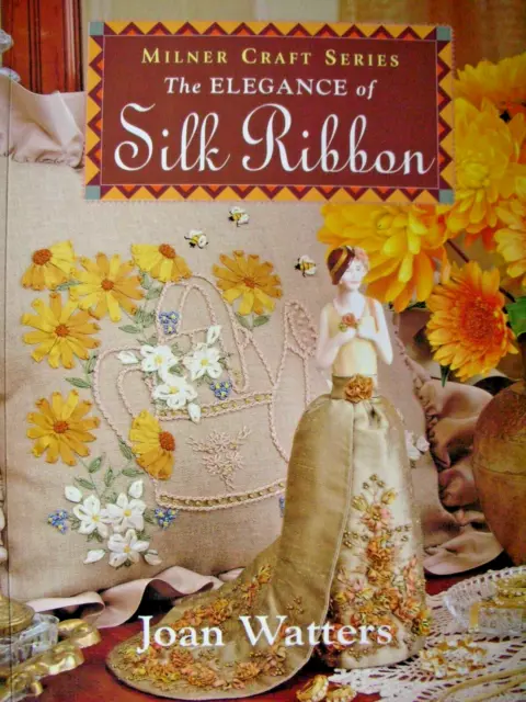 The Elegance of Silk Ribbon Embroidery by Joan Watters (Paperback, 2000)