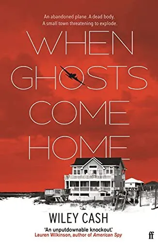 When Ghosts Come Home By Wiley Cash. 9780571345229