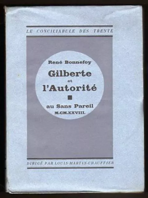 BONNEFOY René GILBERTE ET L'AUTORITE au Sans Pareil 1928 EO 1/2070 ex num