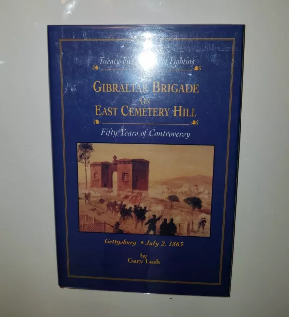 THE GIBRALTAR BRIGADE ON EAST CEMETERY HILL 1995 1st limited edition civil war