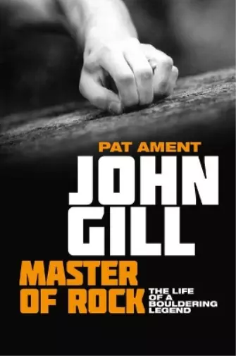 Pat Ament John Gill: Master of Rock (Poche)