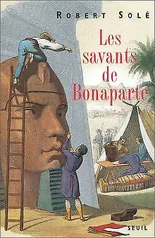 Les Savants de Bonaparte von Robert Solé | Buch | Zustand gut