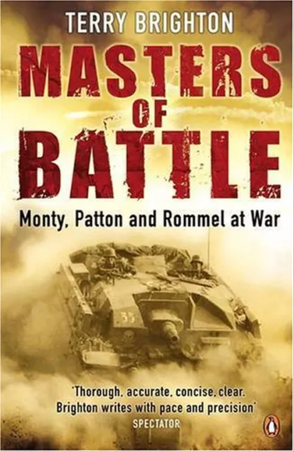 Masters of Battle: Monty, Patton and Rommel at War - Brighton, Terry