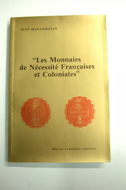 NUMISMATIQUE CATALOGUE MANASSELIAN : Les Monnaies de Nécéssité Françaises Coloni