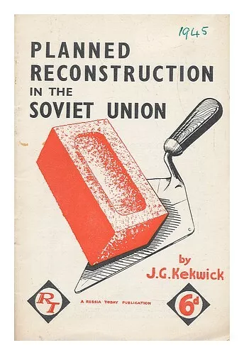 KEKWICK, JAMES ; RUSSIA TODAY SOCIETY (LONDON, ENGLAND) Planned reconstruction i