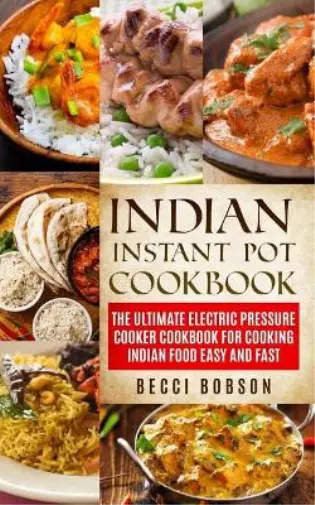 Becci Bobson Indian Instant Pot Cookbook (Tapa blanda)