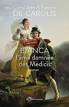 Bianca, l'âme damnée des Médicis von De Carolis, Patrick | Buch | Zustand gut