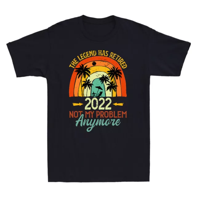 The Legend Has Retired 2022 Not My Problem Anymore Retirement Retro Men T-Shirt