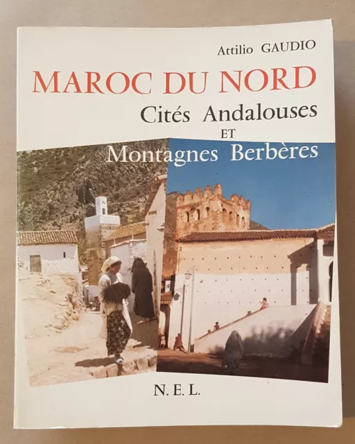 maroc du nord, gaudio, nel, cité andalouses et montagnes berbères, 1981