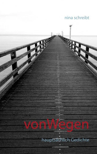 vonWegen: Hauptsächlich Gedichte [German] by Nina Schreibt