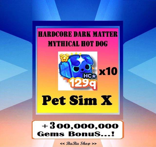 10x Hardcore Dark Matter Hot Dog Mythical - Pet Simulator X - PSX - Cheapest 10x Hardcore Dark Matter Hot Dog Mythical - Pet Simulator X - PSX - Cheapest