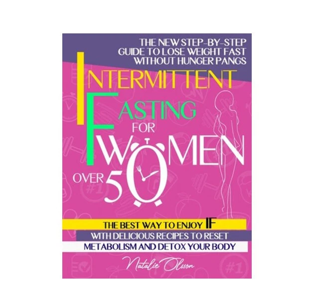 INTERMITTENT FASTING FOR Women Over 50: Step-By-Step Guide To Lose ...