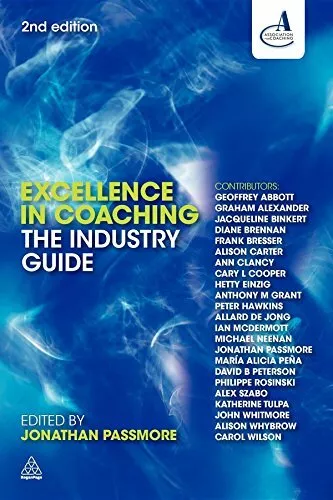 Excellence in Coaching: The Industry Guide,Jonathan Passmore