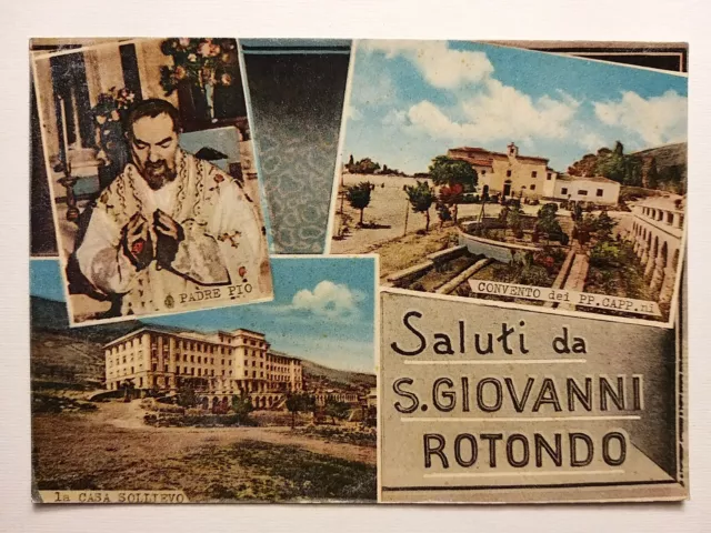 Saluti da San Giovanni Rotondo (Foggia). Vedutine - Padre Pio.