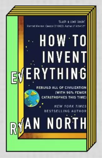 Ryan North How to Invent Everything (Relié)