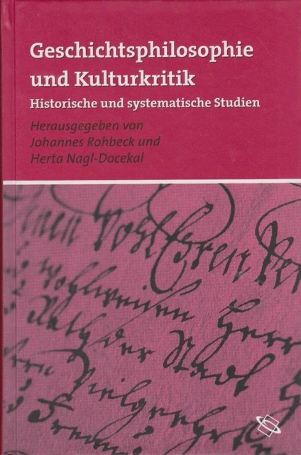 Geschichtsphilosophie und Kulturkritik: historische und systematische Studien. R