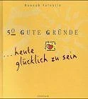 50 gute Gründe, heute glücklich zu sein von Hannah Valentin | Buch | Zustand gut
