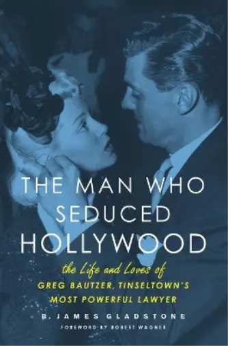 B. James Gladstone The Man Who Seduced Hollywood (Hardback)