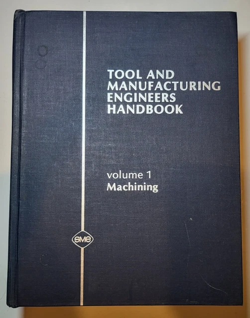 1983 TOOL AND Manufacturing Engineers Handbook 4th ED Vol 1 Machining
