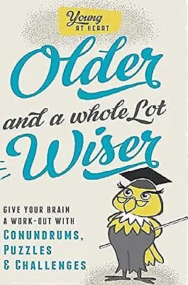 Young at Heart: Older and a Whole Lost Wiser, , Used; Good Book