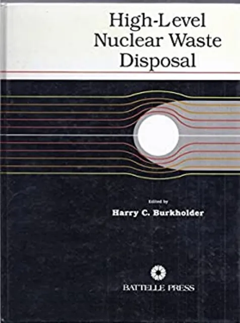 High Level Nuclear Waste Disposal Hardcover H. C. Burkholder